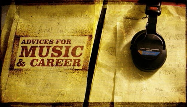 Advises for music and career