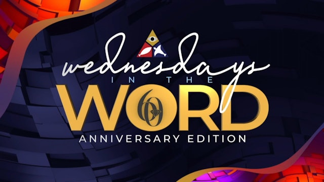 Wednesdays In The Word, 60th Anniversary Edition - May 25, 2022