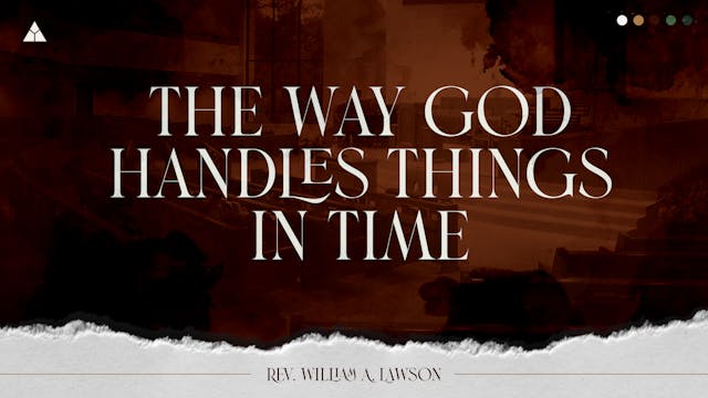 The Way God Handles Things In Time