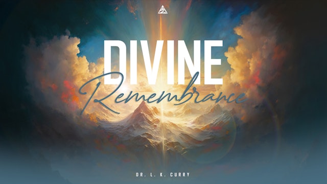 Divine Remembrance | February 5, 2023
