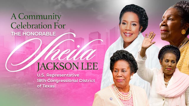 A Community Celebration for the Honorable Sheila Jackson Lee | July 31, 2024