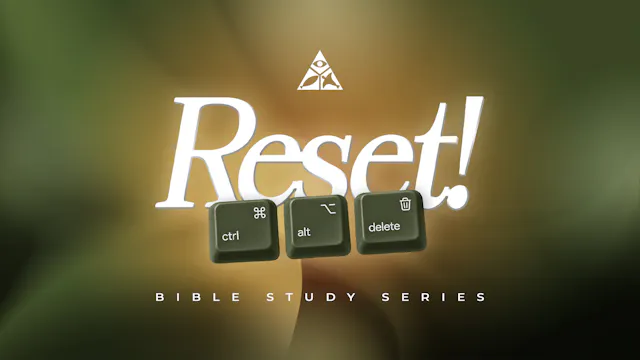 RESET! | Bible Study Series