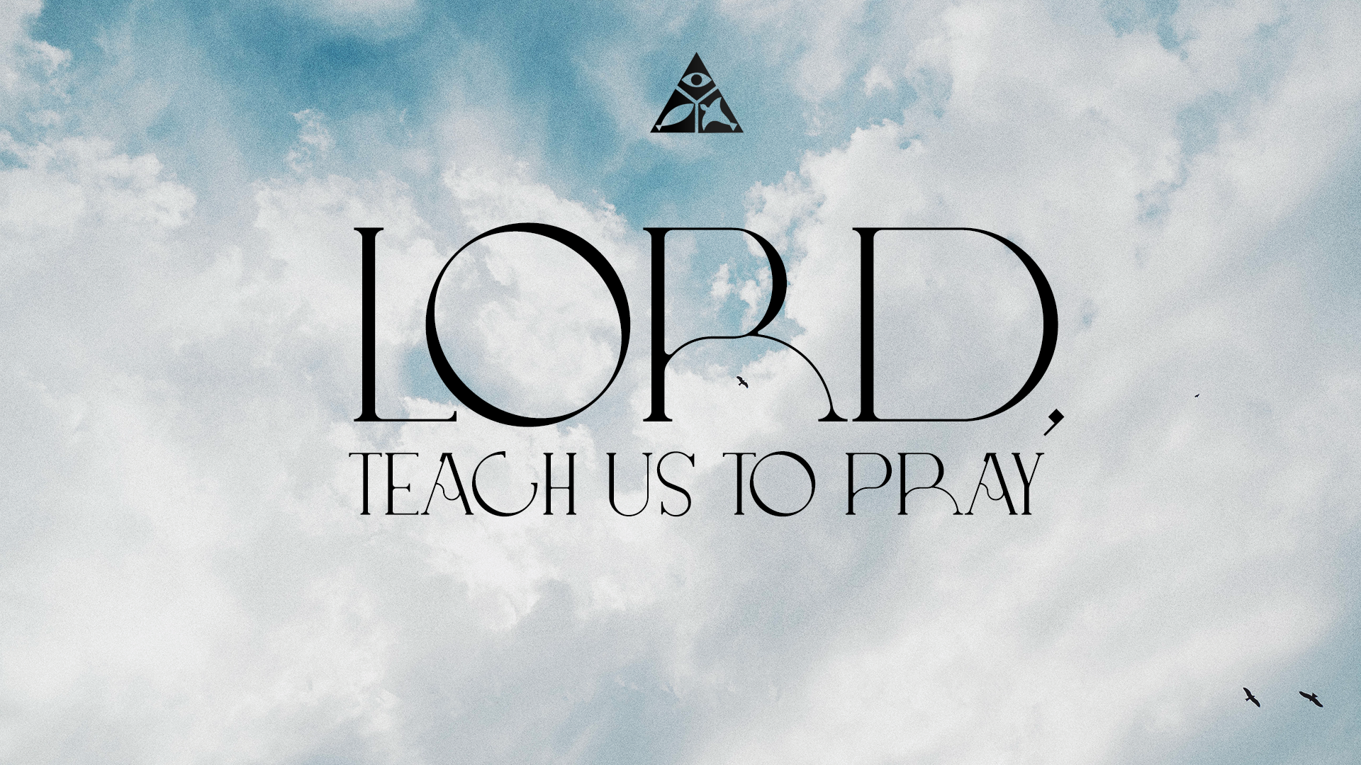 Lord, Teach Us to Pray | June 4, 2025