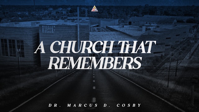(Sermon Only) A Church that Remembers... | Dr. Marcus D. Cosby