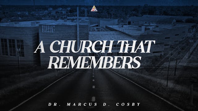(Sermon Only) A Church that Remembers...