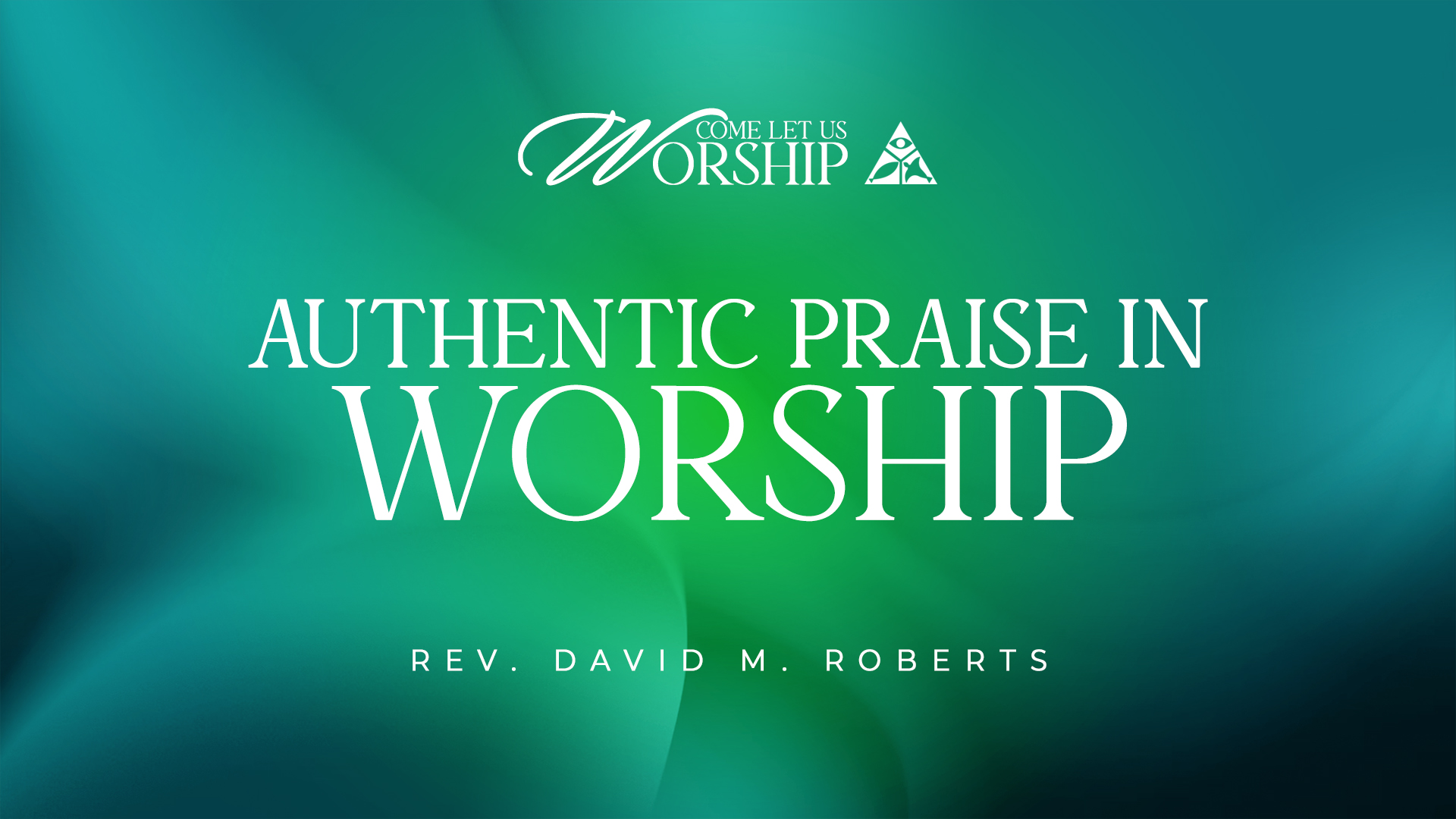 Authentic Praise in Worship | September 24, 2025