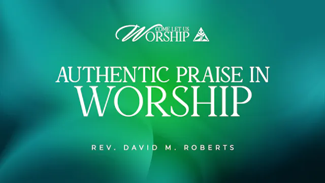 Authentic Praise in Worship | Septemb...
