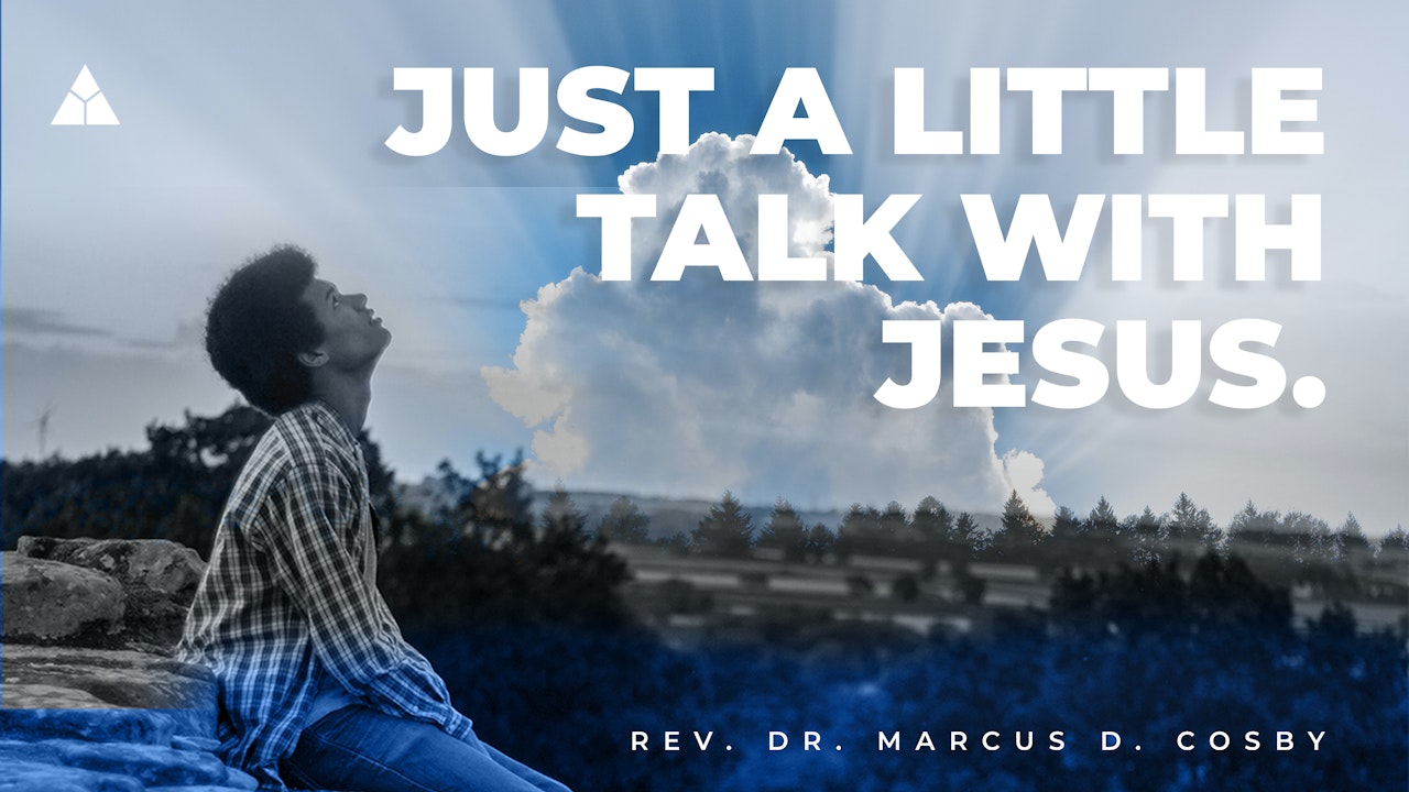 Just a Little Talk with Jesus - March 14, 2021