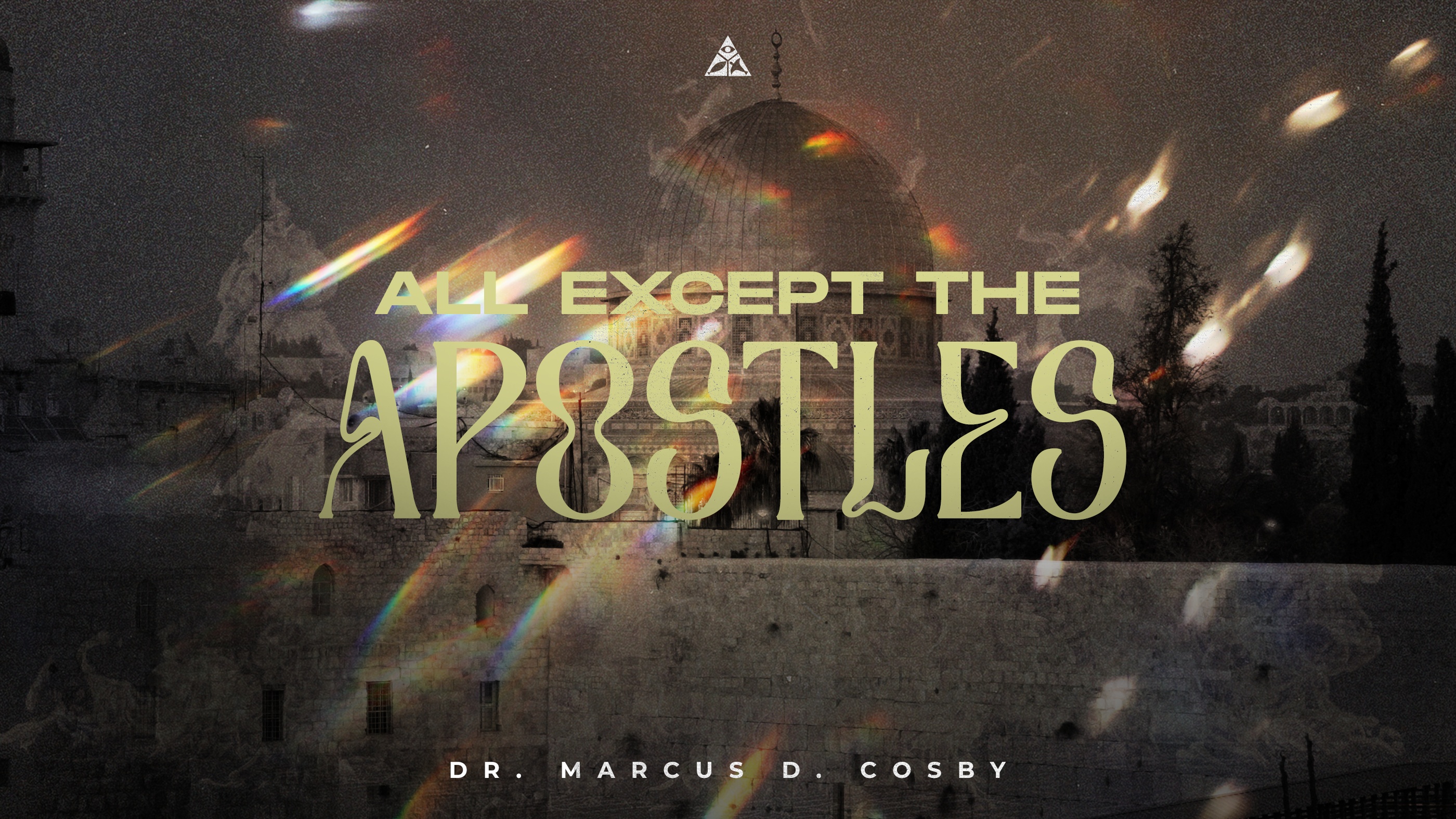 (Sermon Only) All Except the Apostles | Dr. Marcus D. Cosby