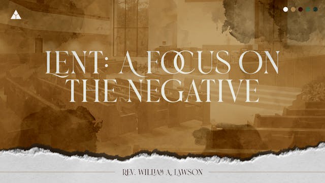 Lent: A Focus On The Negative