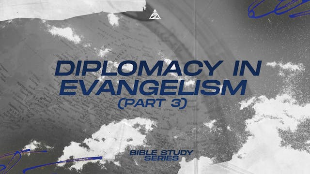 Diplomacy in Evangelism (Part 3) | Oc...