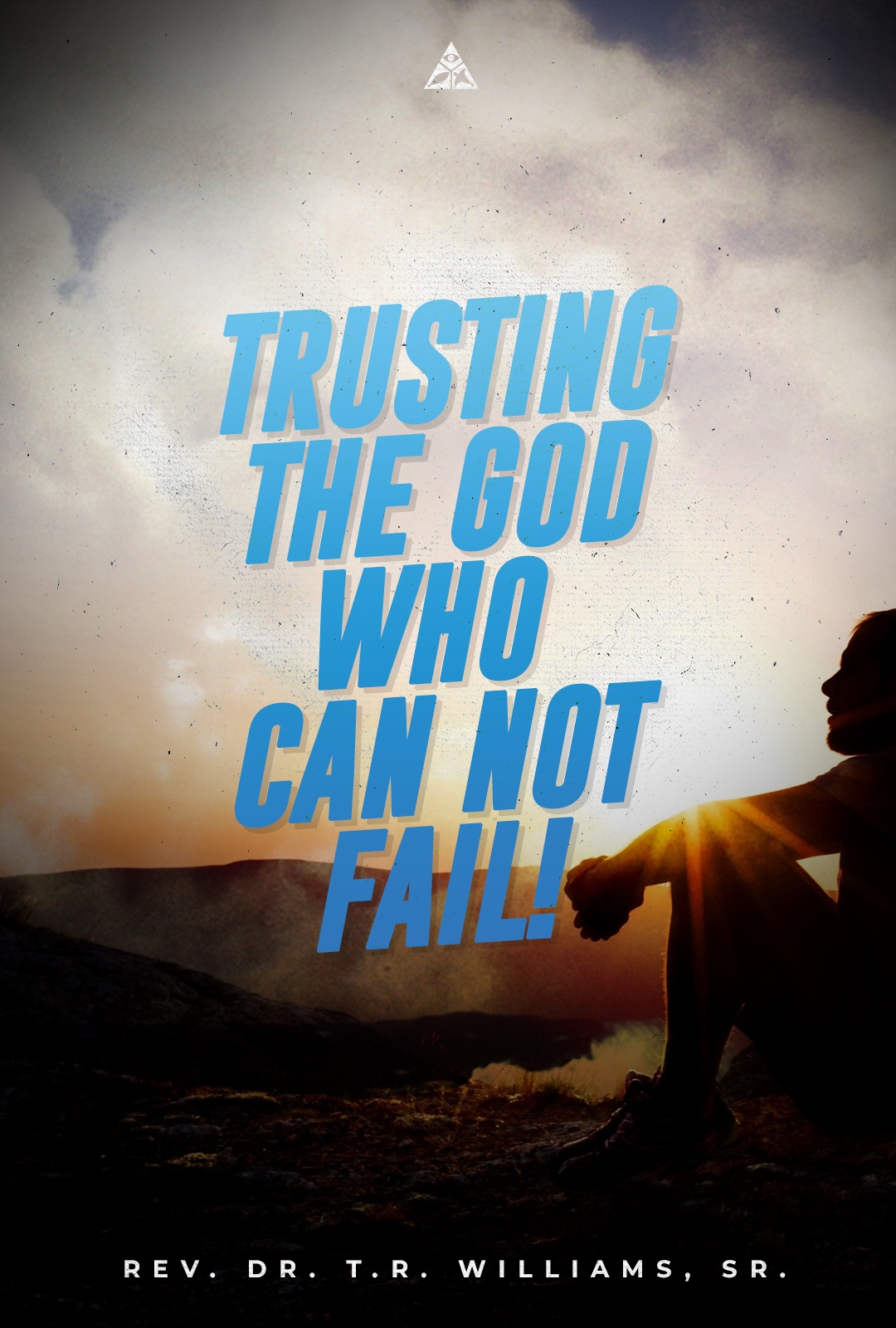 Trusting The God Who Cannot Fail! - June 25, 2023