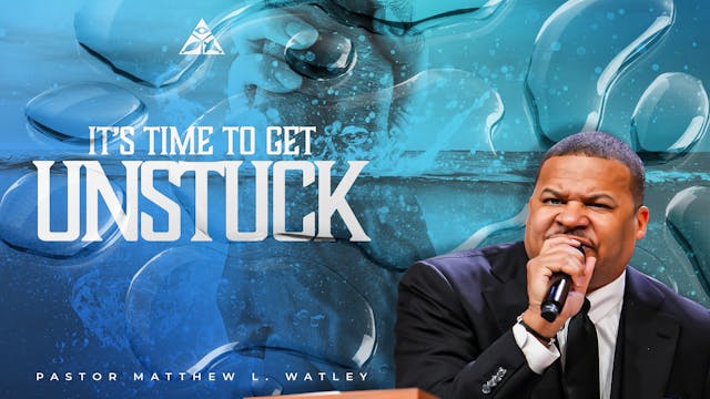 It's Time To Get Unstuck | October 20, 2024