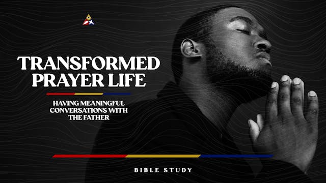 Transformed Prayer Life | January 11,...