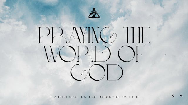 Praying the Word of God - Tapping int...