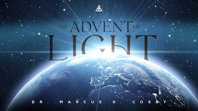 (Sermon Only) The Advent of Light | Dr. Marcus D. Cosby