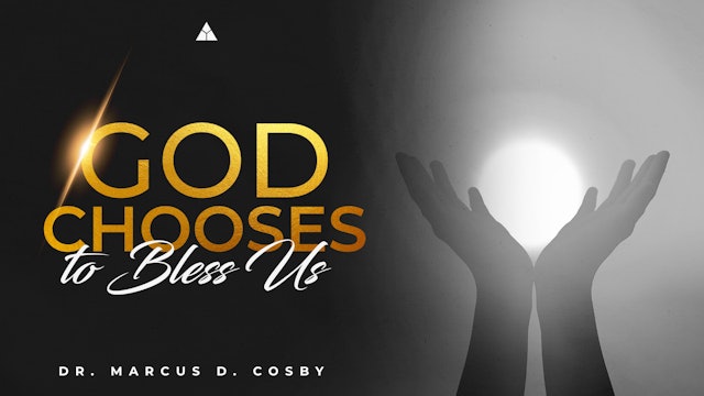 God Chooses to Bless Us! | December 18, 2022