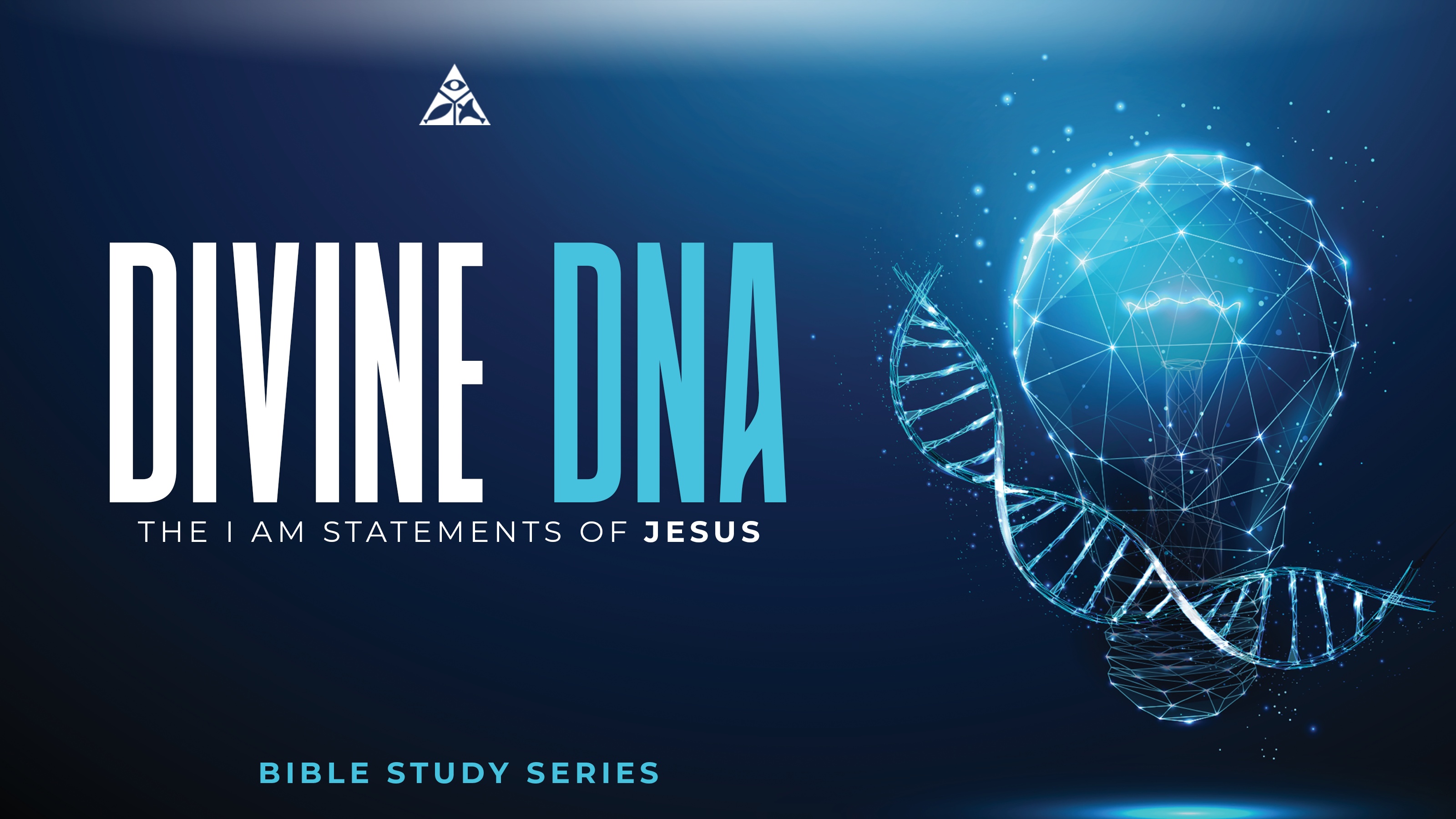 Divine DNA:  The I AM Statements of Jesus (April)