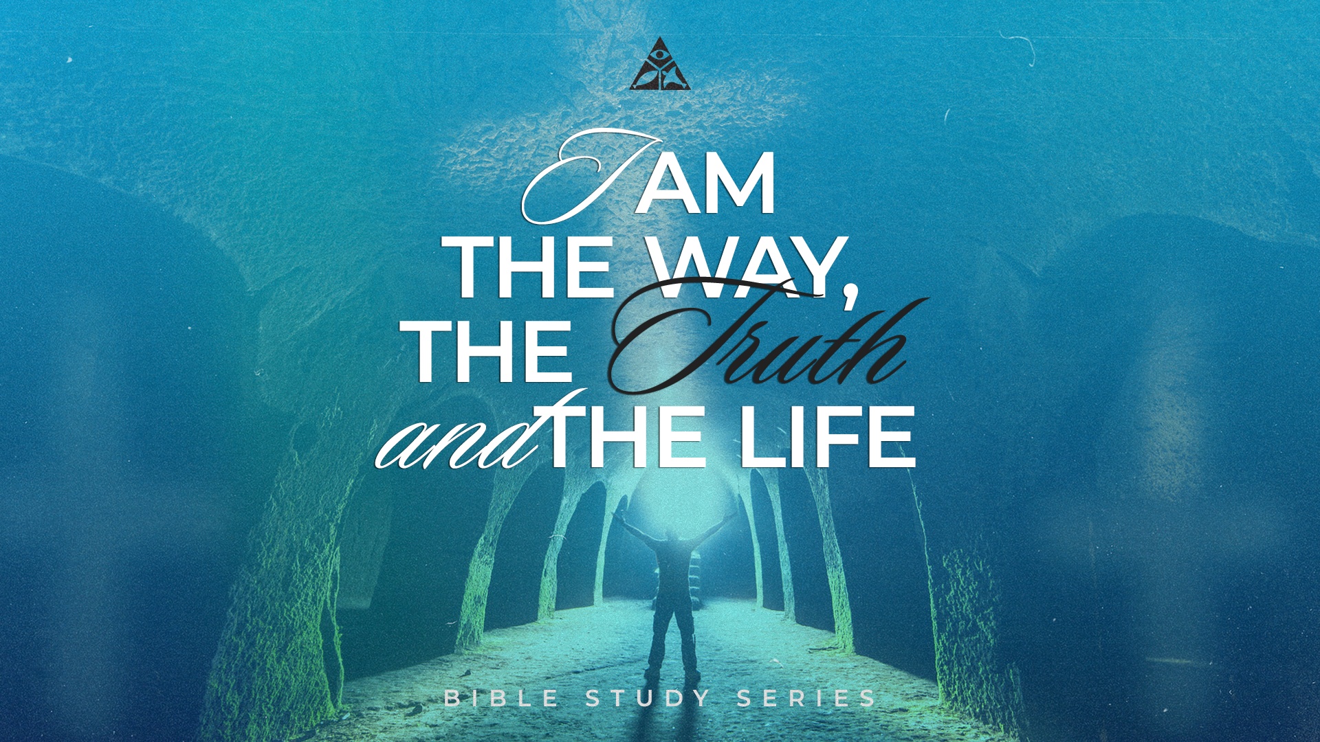 I AM the Way, the Truth and the Life | August 7, 2024