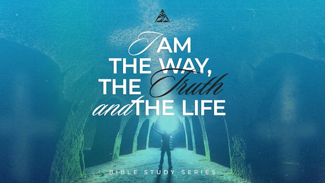 I AM the Way, the Truth and the Life ...