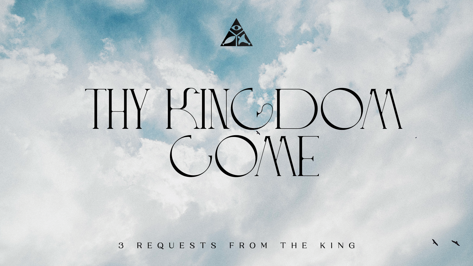 "Thy Kingdom Come: 3 Requests from the King" | June 25, 2025
