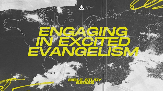 Engaging in Excited Evangelism | Bible Study Series