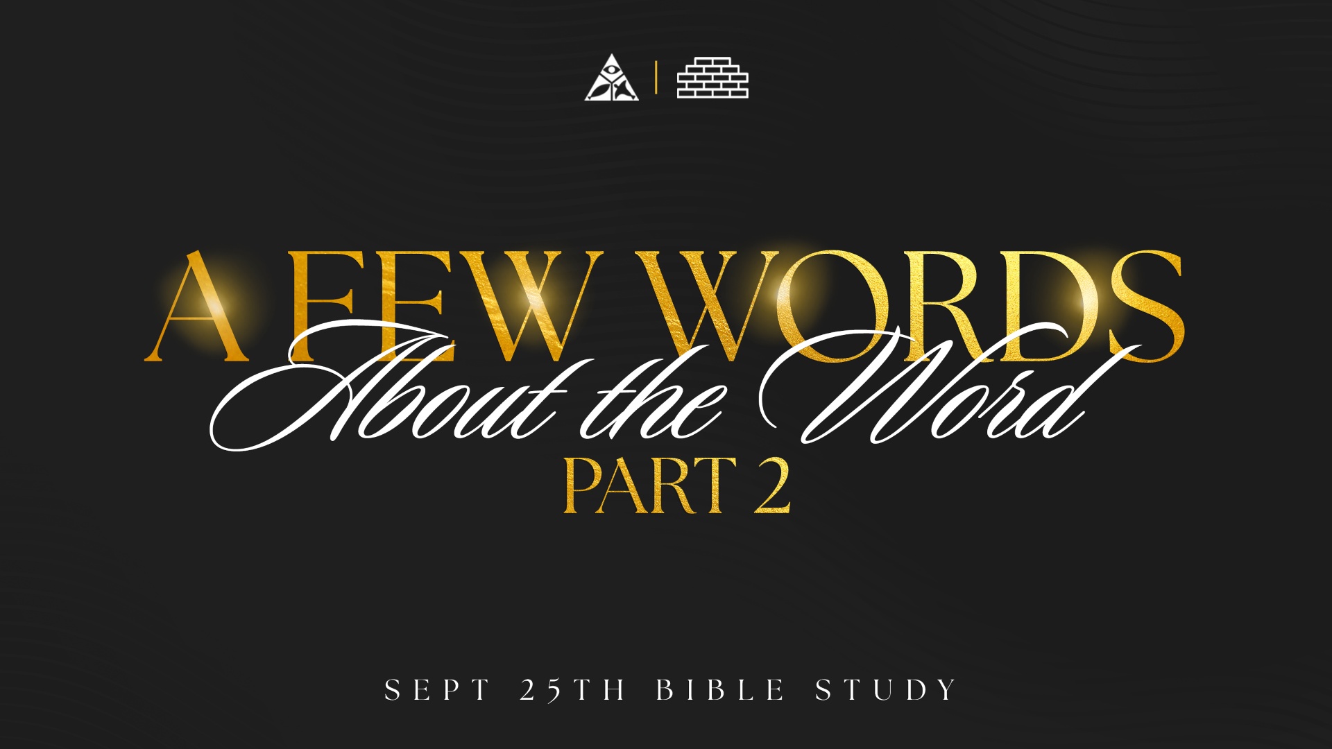 A Few Words About The Word (Part Two) | September 25, 2024