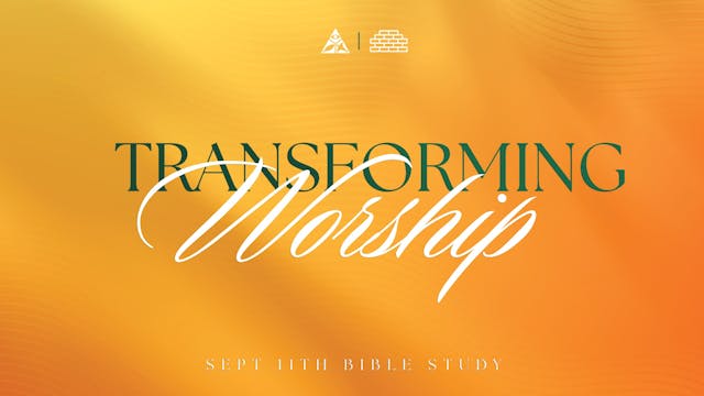 Transforming Worship | September 11, ...