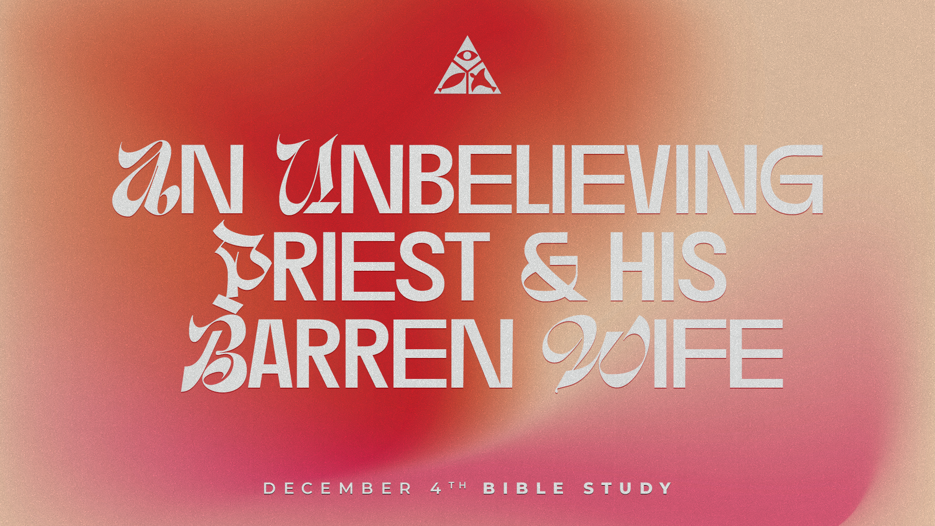 An Unbelieving Priest and His Barren Wife | December 4, 2024