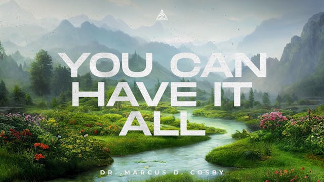 (Sermon Only) You Can Have It All! | ...