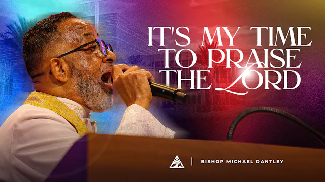 It's My Time to Praise the Lord | June 7, 2026