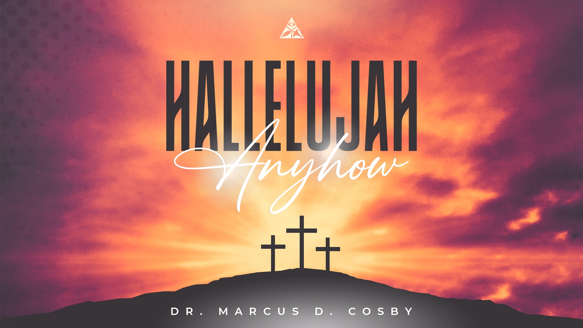 Hallelujah Anyhow | April 7, 2024