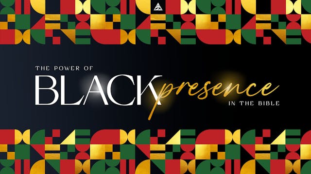 The Power of Black Presence in the Bible | Bible Study Series