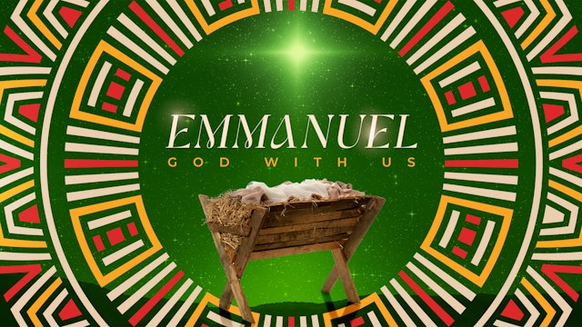 Emmanuel! God With Us | December 24, 2023