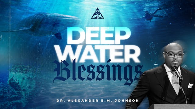 (Sermon Only) Deep Water Blessings | ...