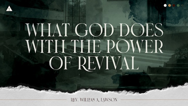 What God Does With The Power Of Revival