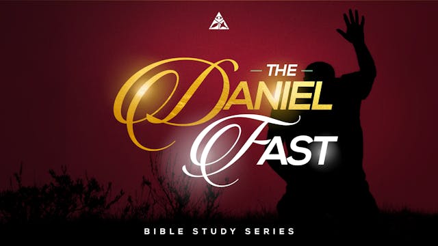 The Daniel Fast | January 24, 2024