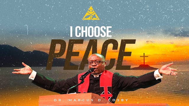 (Sermon Only) I Choose Peace! | Dr. M...