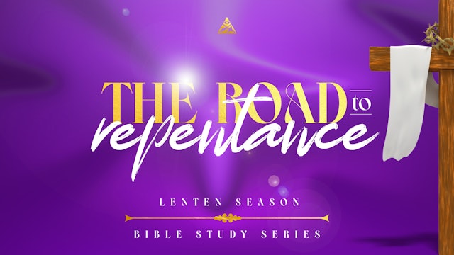 The Road to Repentance | March 1, 2023