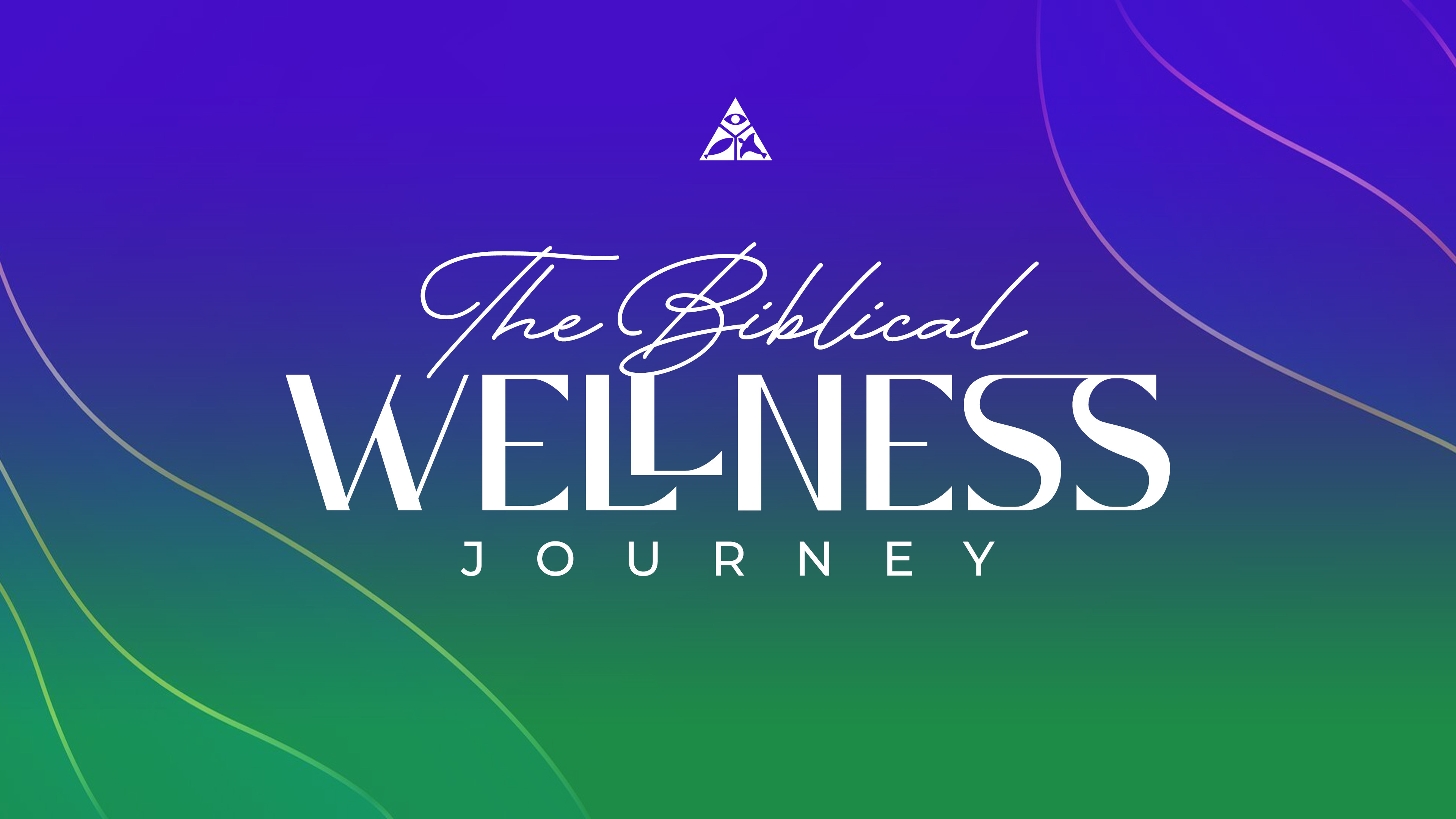 The Biblical Wellness Journey