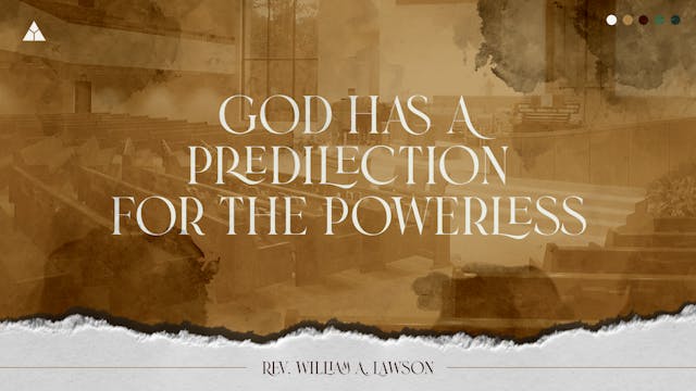 God Has A Predilection For The Powerless