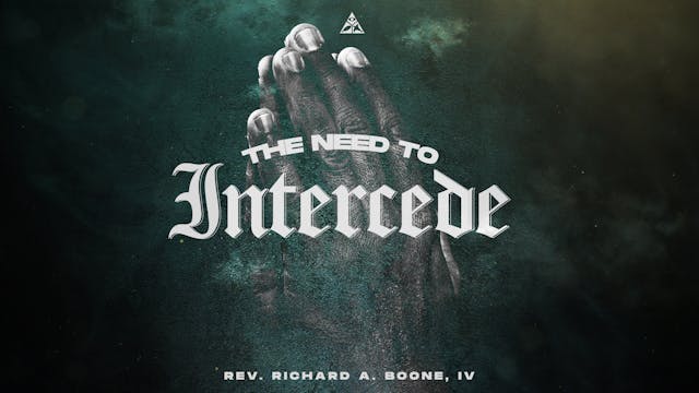 The Need to Intercede | April 21, 2024