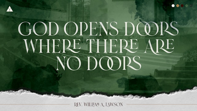 God Opens Doors Where There Are No Doors