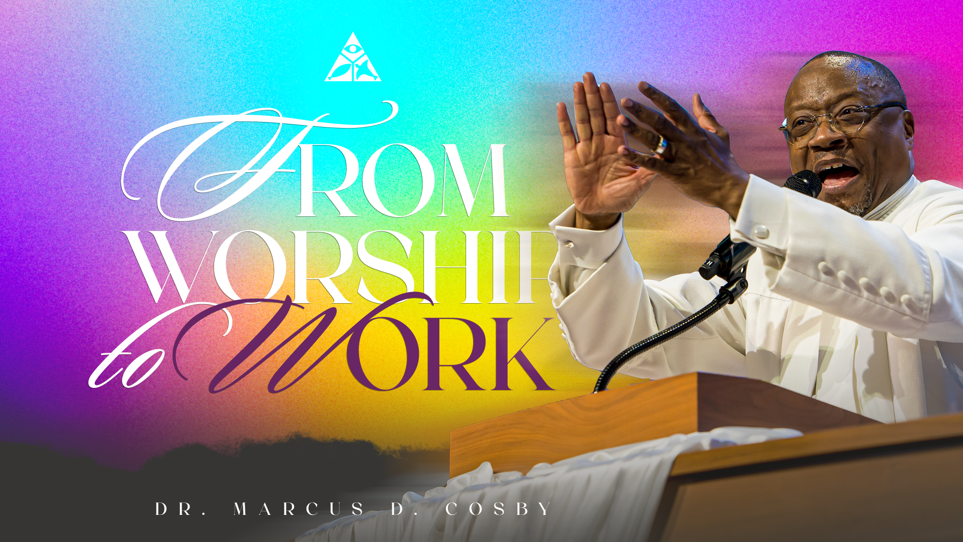 From Worship to Work (Sermon Only)