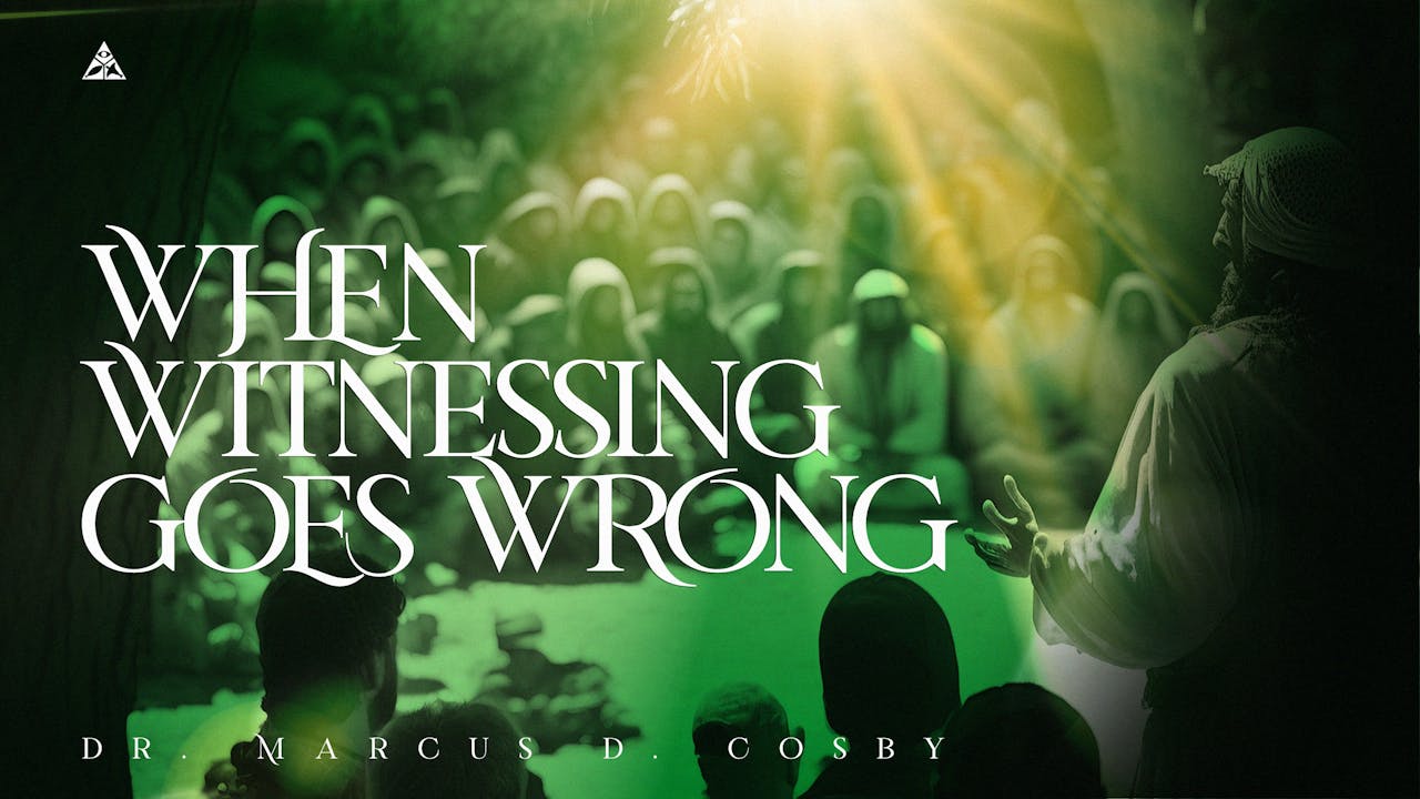 (Sermon Only) When Witnessing Goes Wrong Dr. Marcus D. Cosby