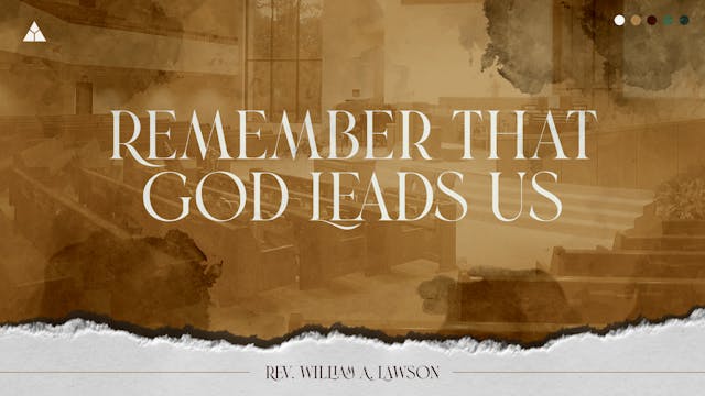 Remember That God Leads Us