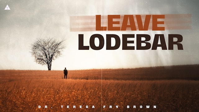 It's Time to Leave Lodebar - May 15, 2022