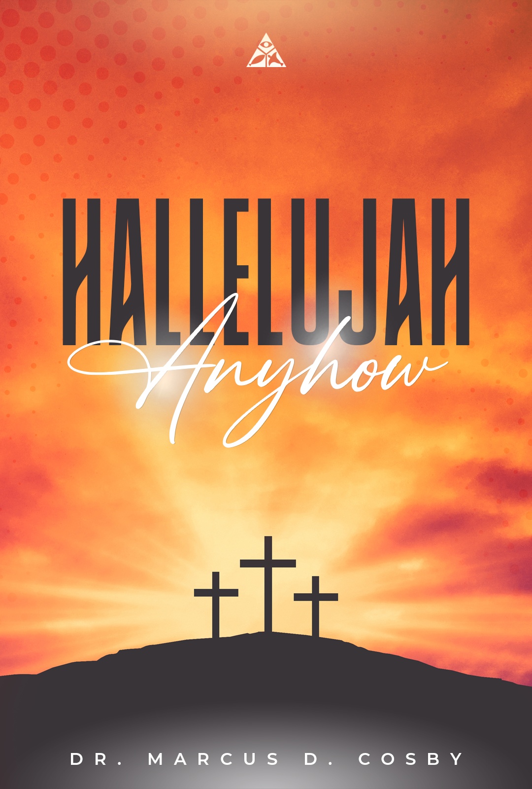 Hallelujah Anyhow | April 7, 2024