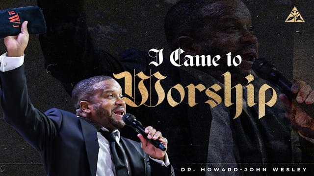 I Came to Worship | October 27, 2024