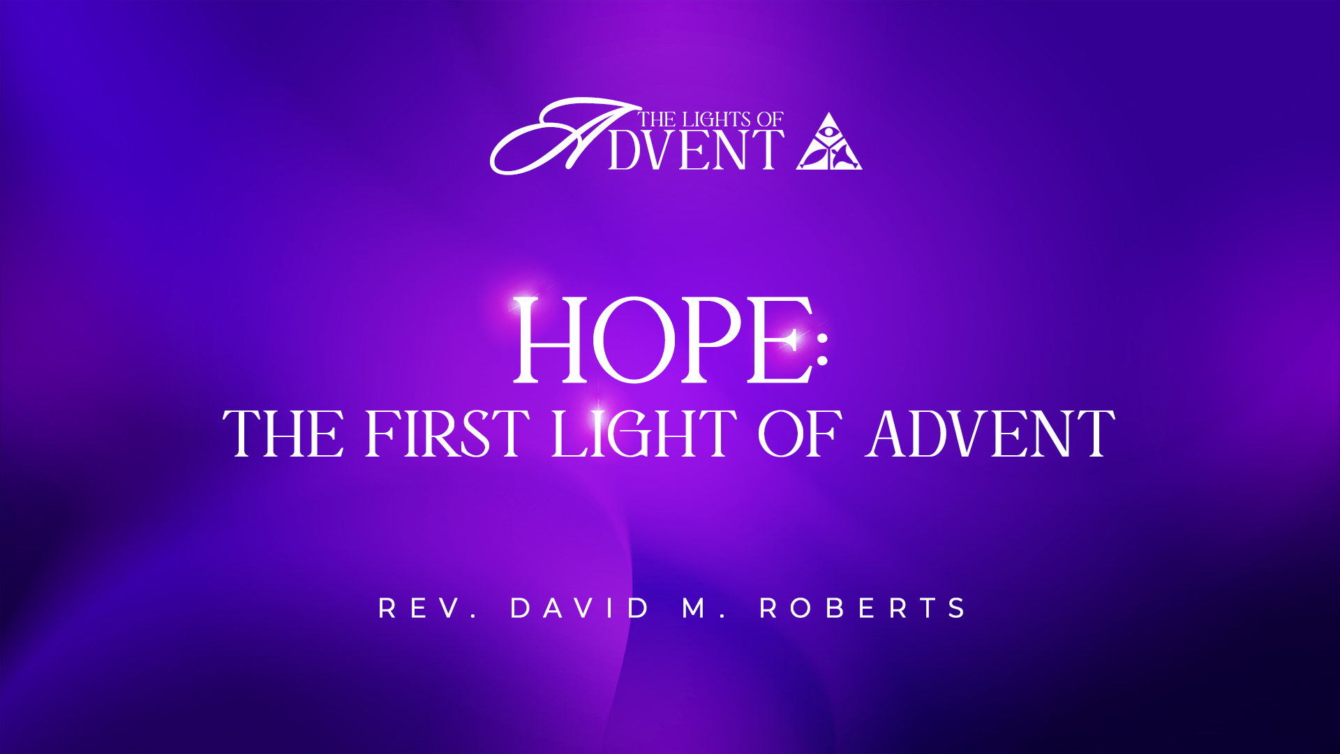 Hope - The First Light of Advent | December 3, 2025
